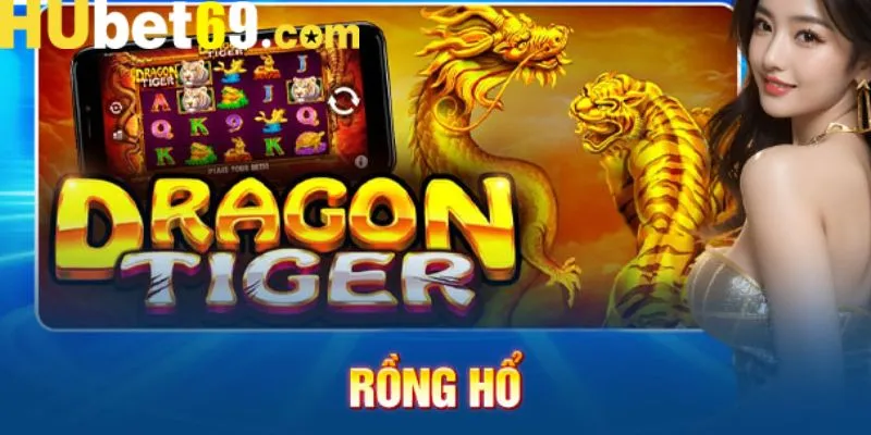 Rồng hổ hubet được đánh giá là một siêu phẩm cực kỳ đơn giản